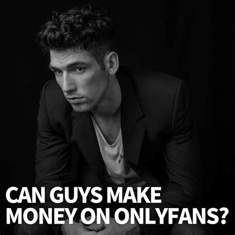 can guys start onlyfans|How to Make Money on OnlyFans as a Guy